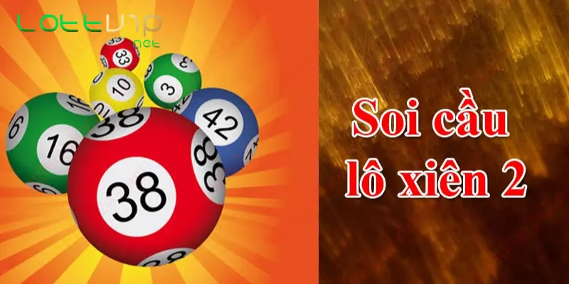 Cách Soi Cầu Lô Xiên 2 Luôn Thắng, Giúp Bạn Nhanh Phát Tài 2 Lô xiên 2 là gì?